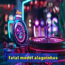 fatal model alagoinhas